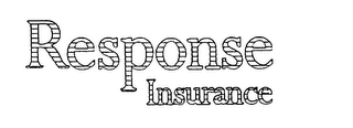 RESPONSE INSURANCE