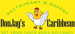 RESTAURANT & BAKERY DONJAY'S CARIBBEAN LET YOUR TASTE BUDS GO CRAZY logo