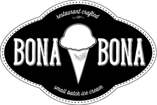 RESTAURANT CRAFTED BONA BONA SMALL BATCH ICE CREAM logo