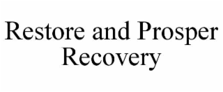 RESTORE AND PROSPER RECOVERY logo