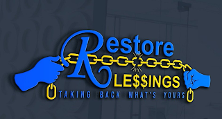 RESTORE LE$$INGS TAKING BACK WHAT'S YOURS logo