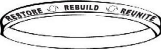 RESTORE REBUILD REUNITE logo