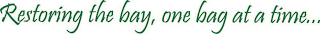 RESTORING THE BAY, ONE BAG AT A TIME... logo