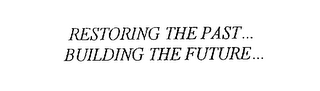 RESTORING THE PAST...  BUILDING THE FUTURE... logo
