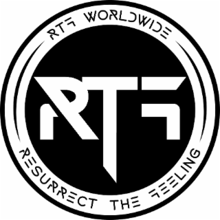 RESURRECT THE FEELING RTF WORLDWIDE logo