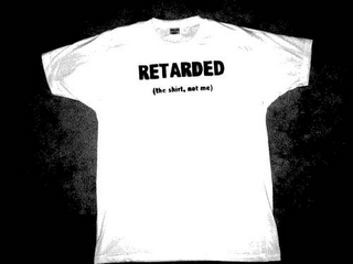 RETARDED (THE SHIRT, NOT ME) logo