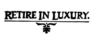 RETIRE IN LUXURY. logo