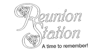 REUNION STATION A TIME TO REMEMBER! logo