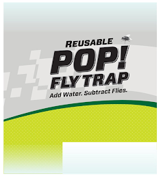 REUSABLE POP! FLY TRAP ADD WATER. SUBTRACT FLIES. logo