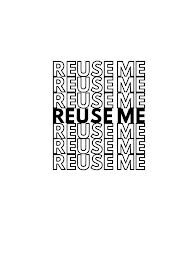 REUSE ME REUSE ME REUSE ME REUSE ME REUSE ME REUSE ME REUSE ME logo