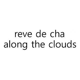 REVE DE CHA ALONG THE CLOUDS logo