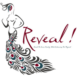 REVEAL! REVEAL THE INNER BEAUTY, WHILE ENHANCING THE PHYSICAL logo