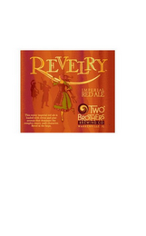 REVELRY IMPERIAL RED ALE TWO BROTHERS BREWING CO WARRENVILLE IL THIS RESINY IMPERIAL RED ALE IS LOADED WITH CITRUS AND PINE AROMAS THAT DOMINATE THE COMPLEX TOASTY MALT CHARACTER. REVEL IN THE HOPS. logo