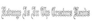REVENGE IS IN THE CREATORS HANDS logo