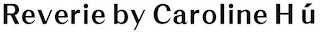 REVERIE BY CAROLINE HÚ logo