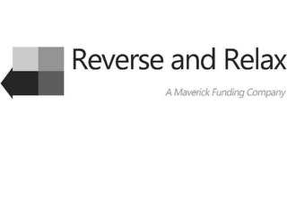 REVERSE AND RELAX A MAVERICK FUNDING COMPANY logo