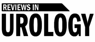REVIEWS IN UROLOGY