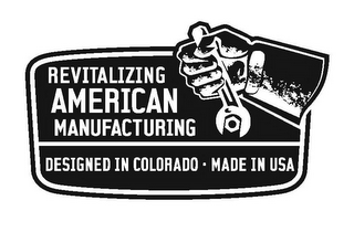 REVITALIZING AMERICAN MANUFACTURING DESIGNED IN COLORADO · MADE IN USA logo