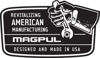 REVITALIZING AMERICAN MANUFACTURING MAGPUL DESIGNED AND MADE IN USA logo