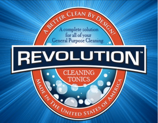 REVOLUTION CLEANING TONICS; A BETTER CLEAN BY DESIGN; A COMPLETE SOLUTION FOR ALL YOUR GENERAL PURPOSE CLEANING; MADE IN THE UNITED STATES OF AMERICA logo