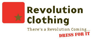 REVOLUTION CLOTHING THERE'S A REVOLUTION COMING...DRESS FOR IT logo