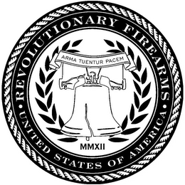 REVOLUTIONARY FIREARMS ARMA TUENTUR PACEM UNITED STATES OF AMERICA MMXII logo