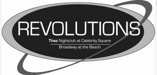 REVOLUTIONS THEE NIGHTCLUB AT CELEBRITY SQUARE BROADWAY AT THE BEACH logo