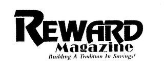 REWARD MAGAZINE BUILDING A TRADITION IN SAVINGS! logo