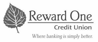 REWARD ONE CREDIT UNION WHERE BANKING IS SIMPLY BETTER. logo