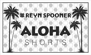 REYN SPOONER ALOHA SHORTS