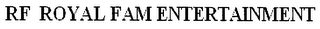 RF ROYAL FAM ENTERTAINMENT logo