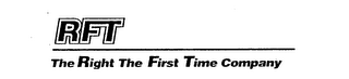 RFT THE RIGHT THE FIRST TIME COMPANY logo
