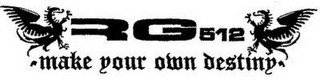 RG 512 MAKE YOUR OWN DESTINY logo
