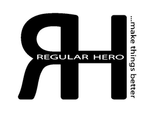 RH REGULAR HERO ...MAKE THINGS BETTER logo