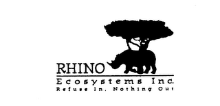 RHINO ECOSYSTEMS INC. REFUSE IN, NOTHING OUT logo