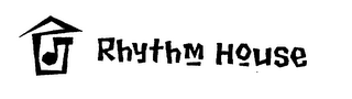 RHYTHM HOUSE