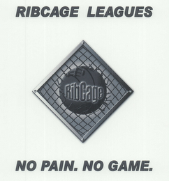 RIBCAGE LEAGUES RIBCAGE NO PAIN NO GAME logo