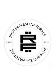 RICH IN FLESH NATURALS RICH IN FLESH NATURALS ESTD 2014 RF logo