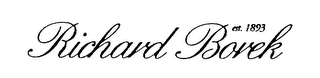 RICHARD BOREK EST. 1893