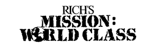 RICH'S MISSION: WORLD CLASS logo