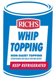 RICH'S WHIP TOPPING NON-DAIRY TOPPING CONTAINS NO MILK OR MILKFAT KEEP REFRIGERATED logo