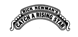 RICK NEWMAN'S CATCH A RISING STAR logo