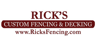 RICK'S CUSTOM FENCING & DECKING WWW.RICKSFENCING.COM logo