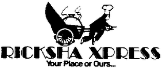 RICKSHA XPRESS YOUR PLACE OR OURS... logo