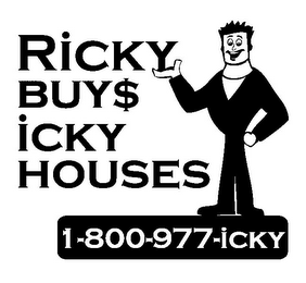 RICKY BUY$ ICKY HOUSES 1-800-977-ICKY logo