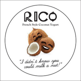 RICO FRENCH STYLE COCONUT YOGURT "I DIDN'T KNOW YOU COULD MILK A NUT" logo
