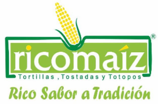 RICOMAÍZ TORTILLAS, TOSTADAS Y TOTOPOS RICO SABOR A TRADICIÓN logo