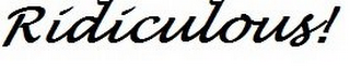 RIDICULOUS! logo