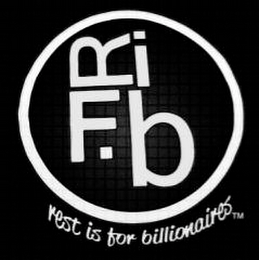 RIFB REST IS FOR BILLIONAIRES logo