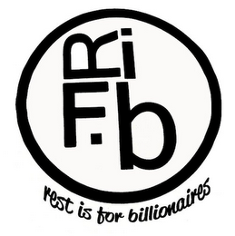 RIFB REST IS FOR BILLIONAIRES logo